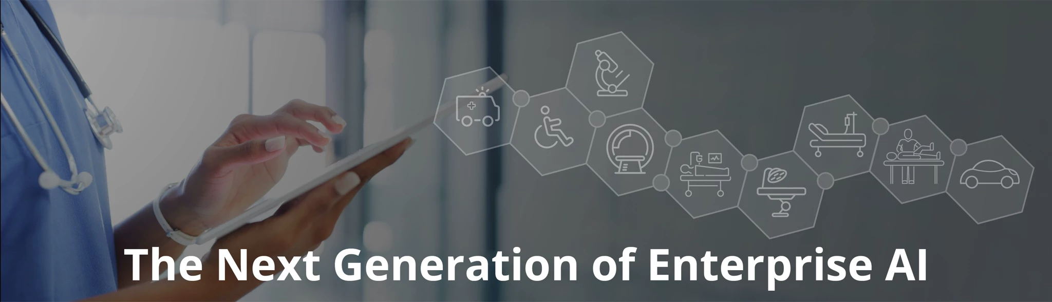Healthcare-themed enterprise AI banner: clinician in blue scrubs with stethoscope using a tablet